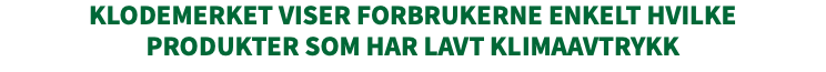 Klodemerket viser forbrukerne enkelt hvilke  produkter som har lavt klimaavtrykk