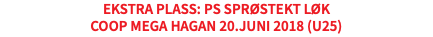 Ekstra plass: PS Sprøstekt Løk COOP Mega Hagan 20.juni 2018 (U25)