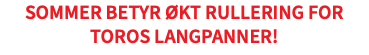 Sommer betyr økt rullering for TOROs Langpanner! 